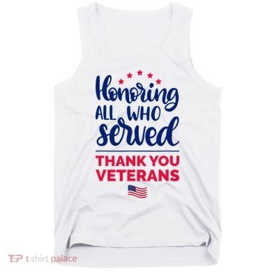 Honoring All Who Served Thank You Veterans Day Tank Top