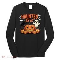 Haunted By 67 Funny Ghost Pumpkin Halloween Costume Long Sleeve Shirt thumb 0