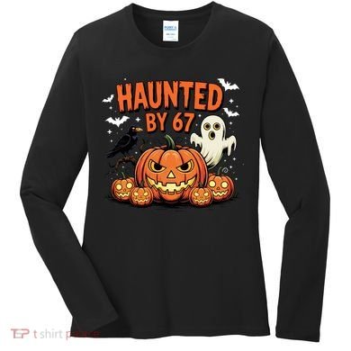 Haunted By 67 Funny Ghost Pumpkin Halloween Costume Women's Long Sleeve Shirt