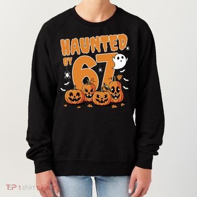 Haunted By 67 Funny Halloween 6-7 Women's Sweatshirt