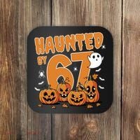 Haunted By 67 Funny Halloween 6-7 Coaster thumb 0