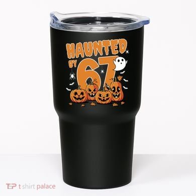 Haunted By 67 Funny Halloween 6-7 Tumbler