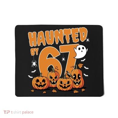 Haunted By 67 Funny Halloween 6-7 Mousepad