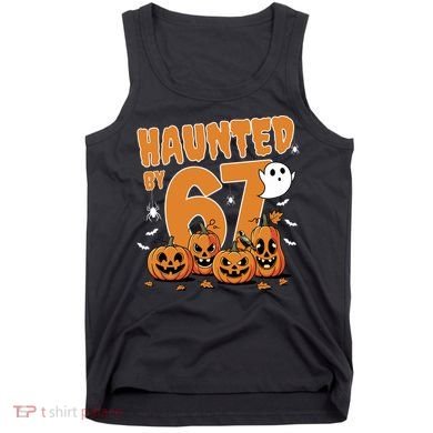 Haunted By 67 Funny Halloween 6-7 Tank Top