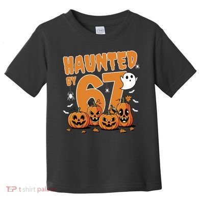 Haunted By 67 Funny Halloween 6-7 Toddler T-Shirt