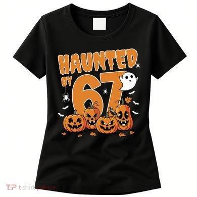 Haunted By 67 Funny Halloween 6-7 Women's T-Shirt