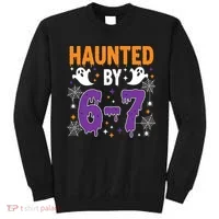 Haunted By 67 Halloween Gift Meme Sweatshirt thumb 0