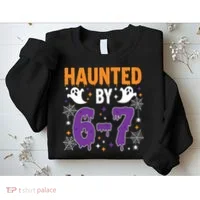 Haunted By 67 Halloween Gift Meme Sweatshirt thumb 2