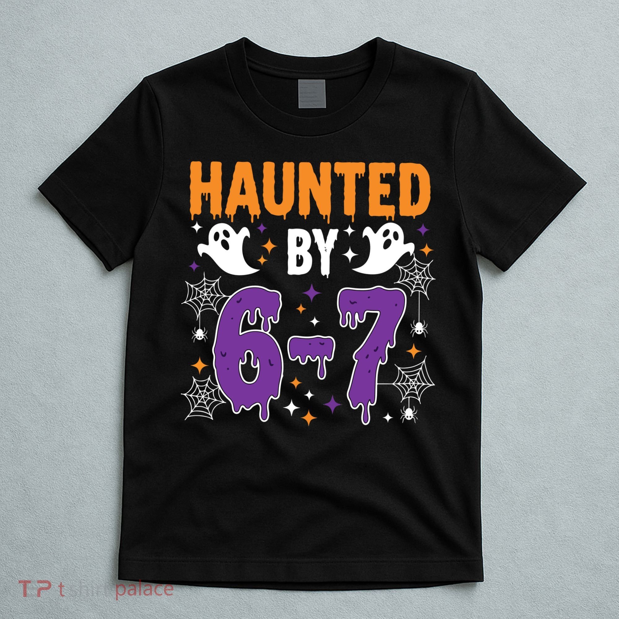 Haunted By 67 Halloween Gift Meme T-Shirt