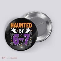 Haunted By 67 Halloween Gift Meme Button thumb 0