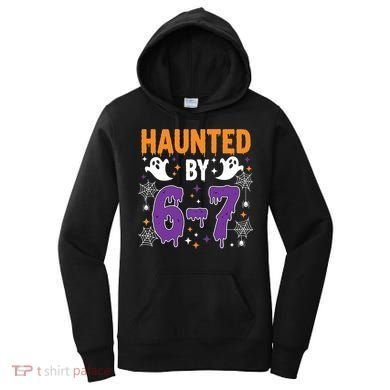 Haunted By 67 Halloween Gift Meme Women's Hoodie