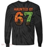 Haunted By 67 Halloween Meme Tie-Dye Long Sleeve Shirt thumb 0