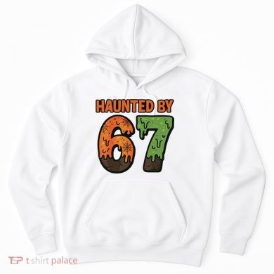 Haunted By 67 Halloween Meme Hoodie