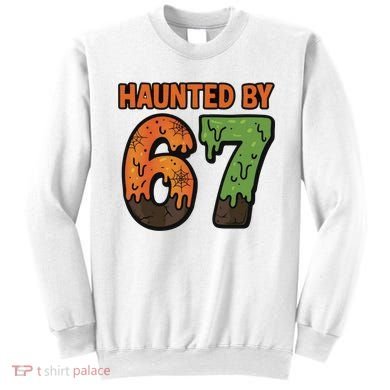 Haunted By 67 Halloween Meme Sweatshirt