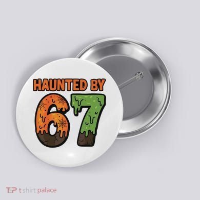 Haunted By 67 Halloween Meme Button