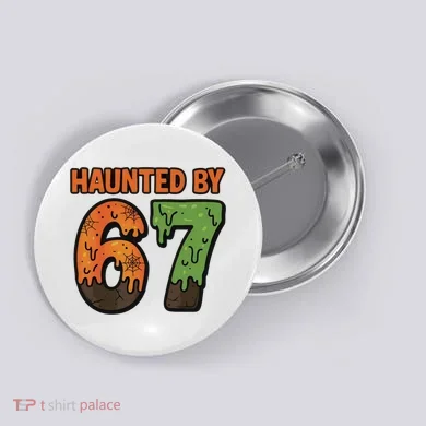 Haunted By 67 Halloween Meme Button