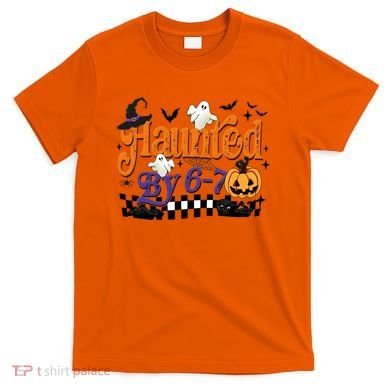 Haunted By 67 Halloween Funny Meme Joke T-Shirt