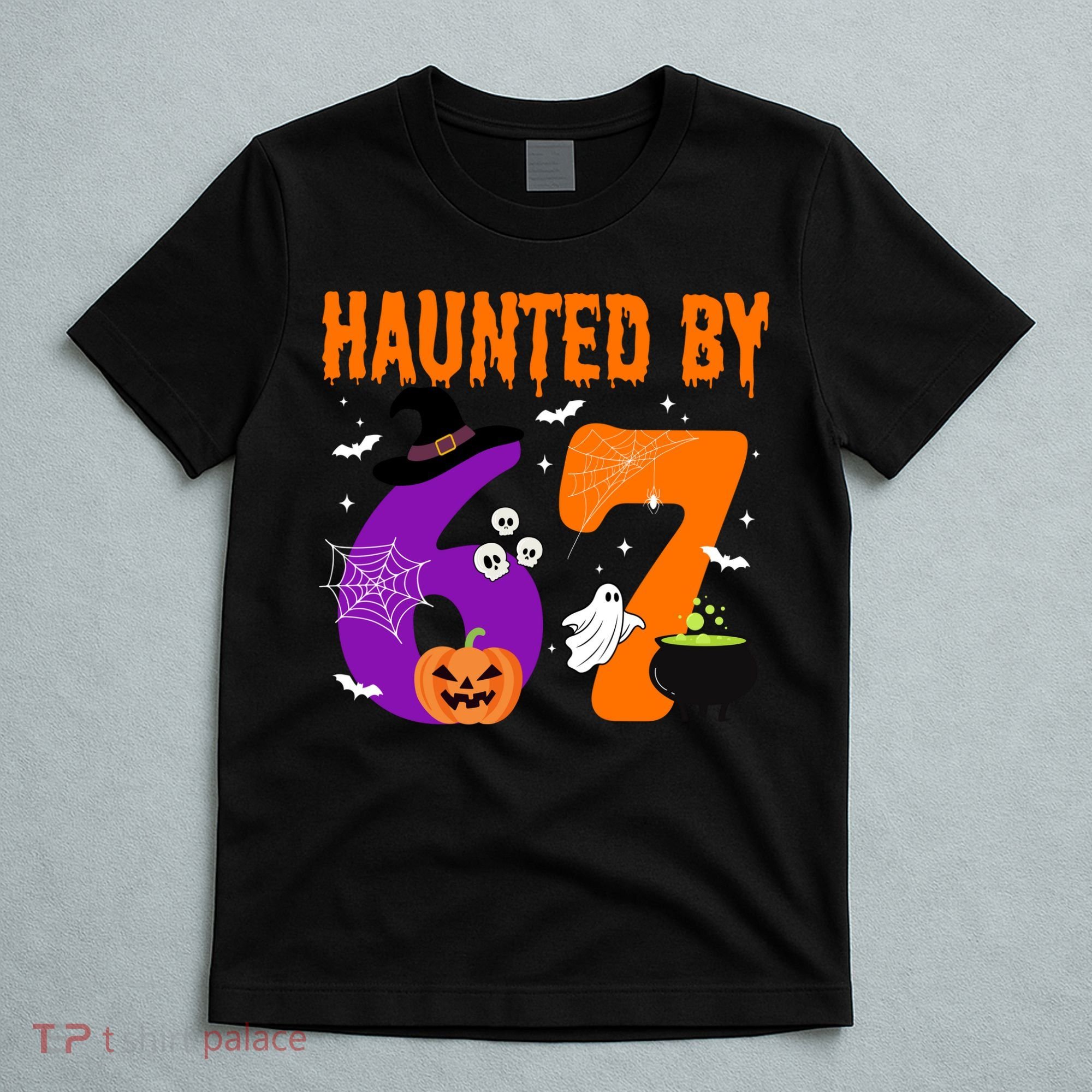 Haunted By 67 Six Seven Halloween 6-7 T-Shirt