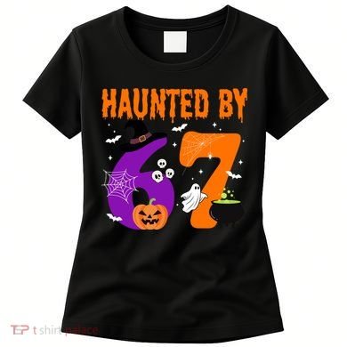 Haunted By 67 Six Seven Halloween 6-7 Women's T-Shirt