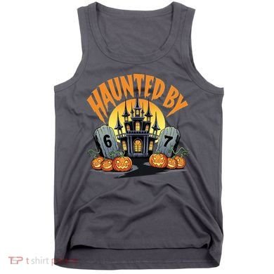 Haunted By 67 Funny Haunted By 6-7 Halloween Tank Top
