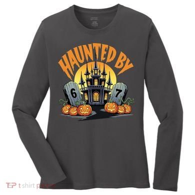 Haunted By 67 Funny Haunted By 6-7 Halloween Women's Long Sleeve Shirt