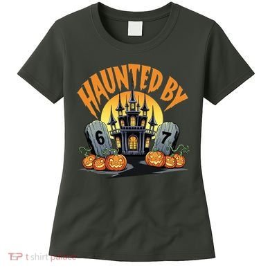 Haunted By 67 Funny Haunted By 6-7 Halloween Women's T-Shirt