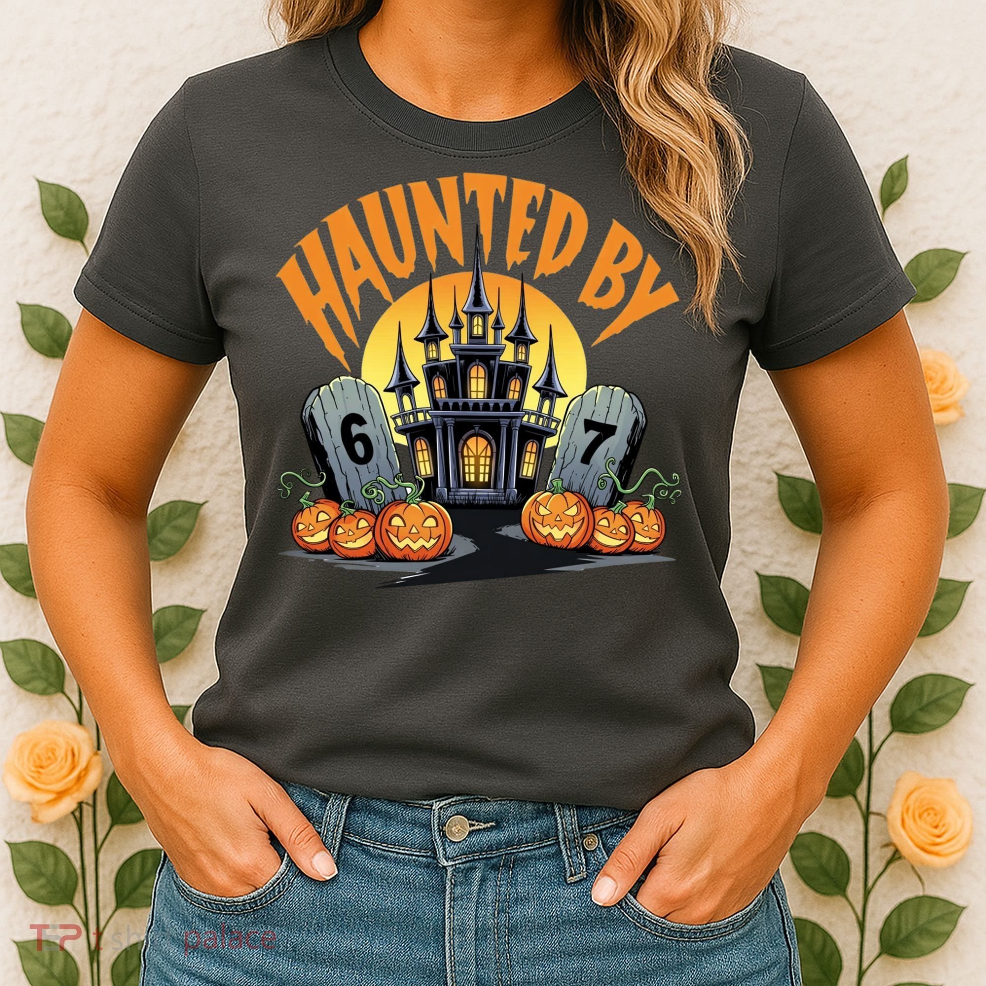 Haunted By 67 Funny Haunted By 6-7 Halloween Women's T-Shirt
