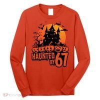 Haunted By 67 Halloween 6-7 Spooky Meme Funny Long Sleeve Shirt thumb 0