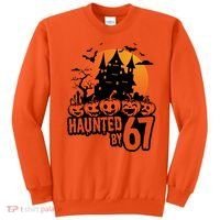 Haunted By 67 Halloween 6-7 Spooky Meme Funny Sweatshirt thumb 0