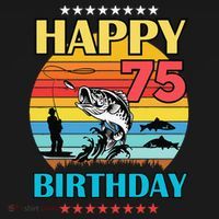 Happy Birthday 75 Year Old Birthday Fishing Fishermans 75th T-Shirt thumb 7