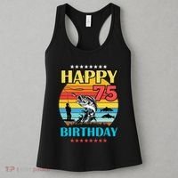 Happy Birthday 75 Year Old Birthday Fishing Fishermans 75th Women's Tank Top thumb 3