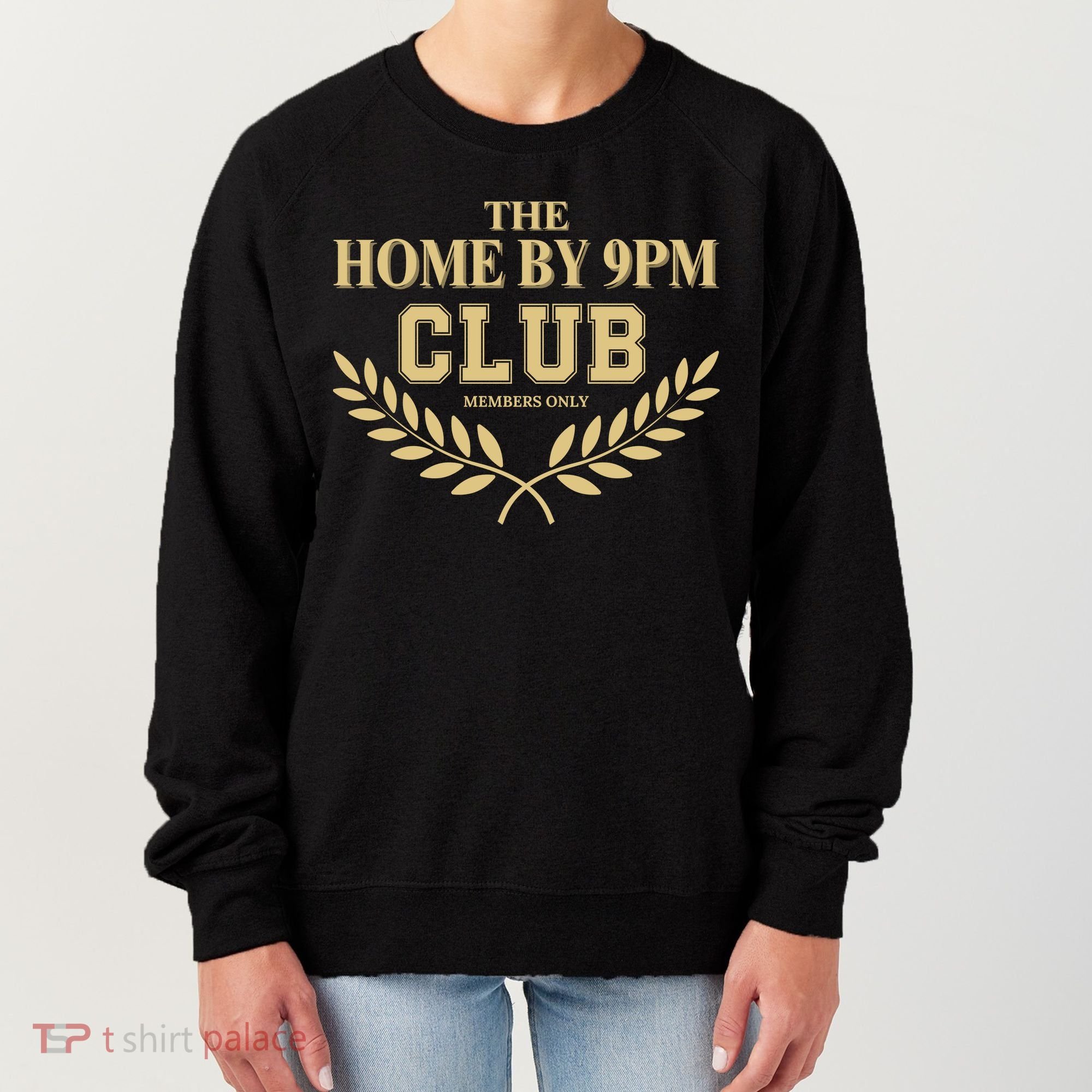 Home By 9pm Club Funny Western Hard Worker Gift Home By 9 Pm Club Women's Sweatshirt