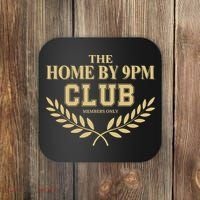 Home By 9pm Club Funny Western Hard Worker Gift Home By 9 Pm Club Coaster thumb 0
