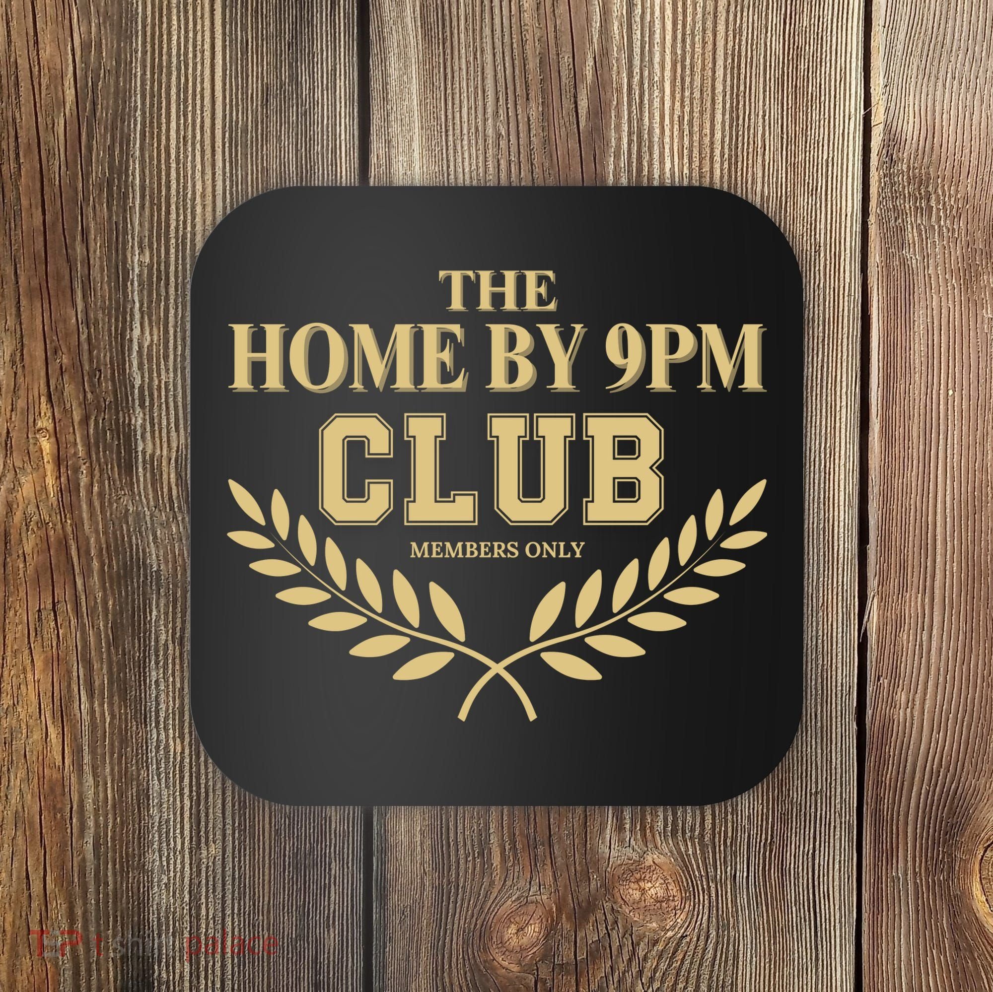 Home By 9pm Club Funny Western Hard Worker Gift Home By 9 Pm Club Coaster