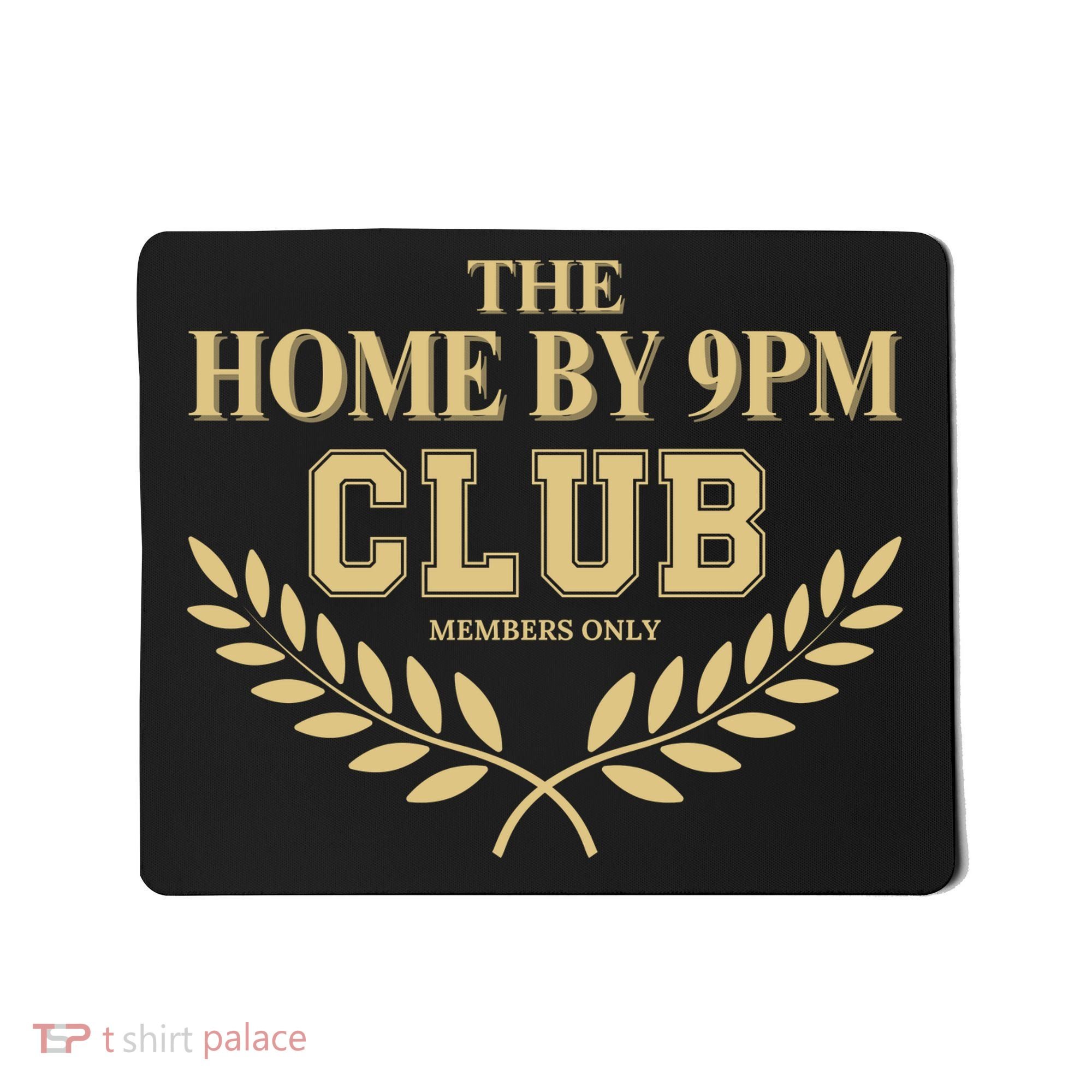 Home By 9pm Club Funny Western Hard Worker Gift Home By 9 Pm Club Mousepad
