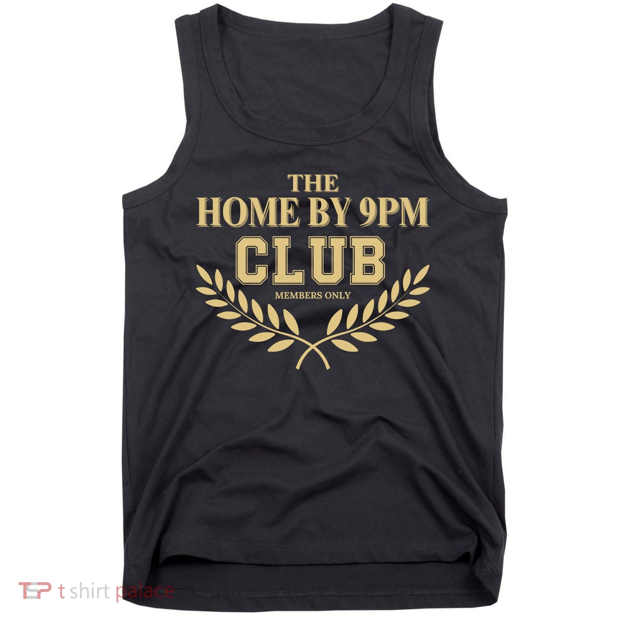 Home By 9pm Club Funny Western Hard Worker Gift Home By 9 Pm Club Tank Top