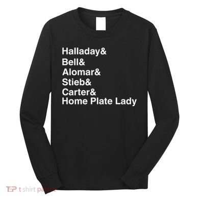 Halladay Bell Alomar Stieb Carter Home Plate Lady Long Sleeve Shirt