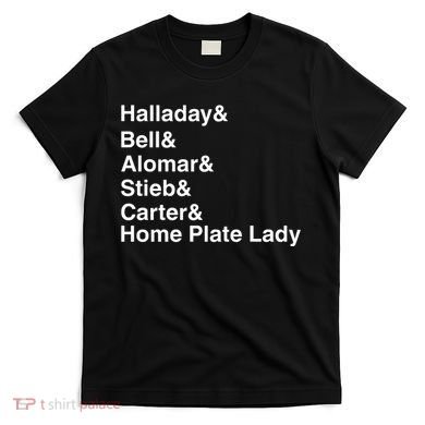 Halladay Bell Alomar Stieb Carter Home Plate Lady T-Shirt