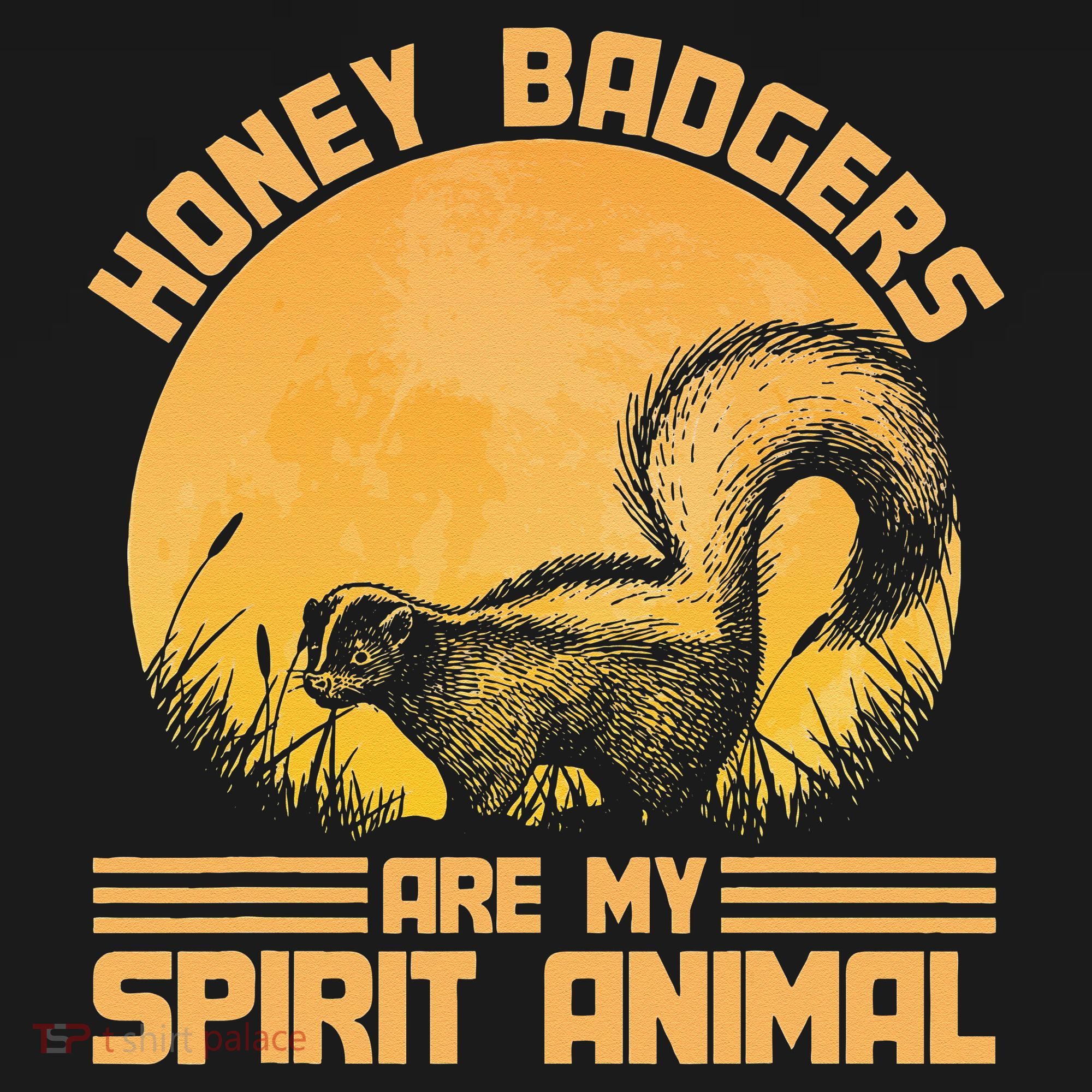 Honey Badgers Are My Spirit Animal Honey Badger T-Shirt