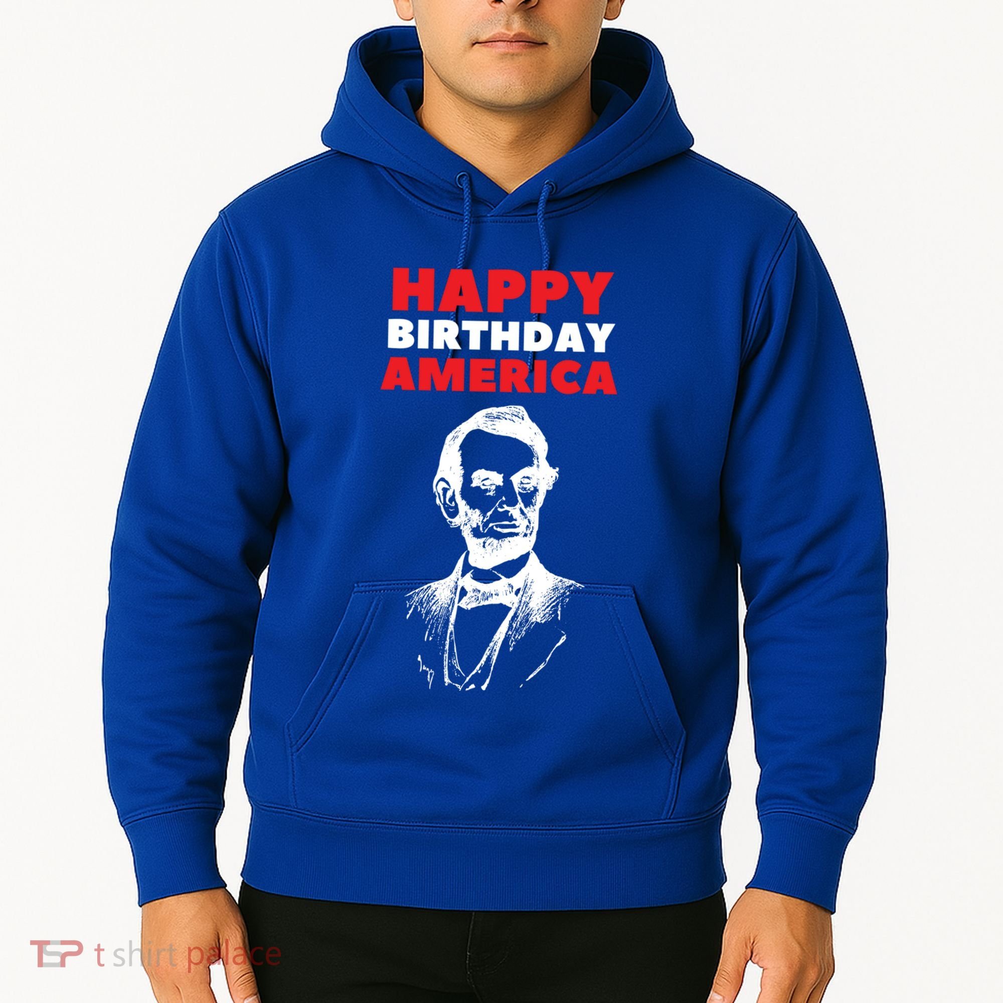 Happy Birthday America Abraham Lincoln Cool Gift Hoodie