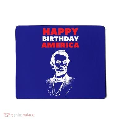 Happy Birthday America Abraham Lincoln Cool Gift Mousepad