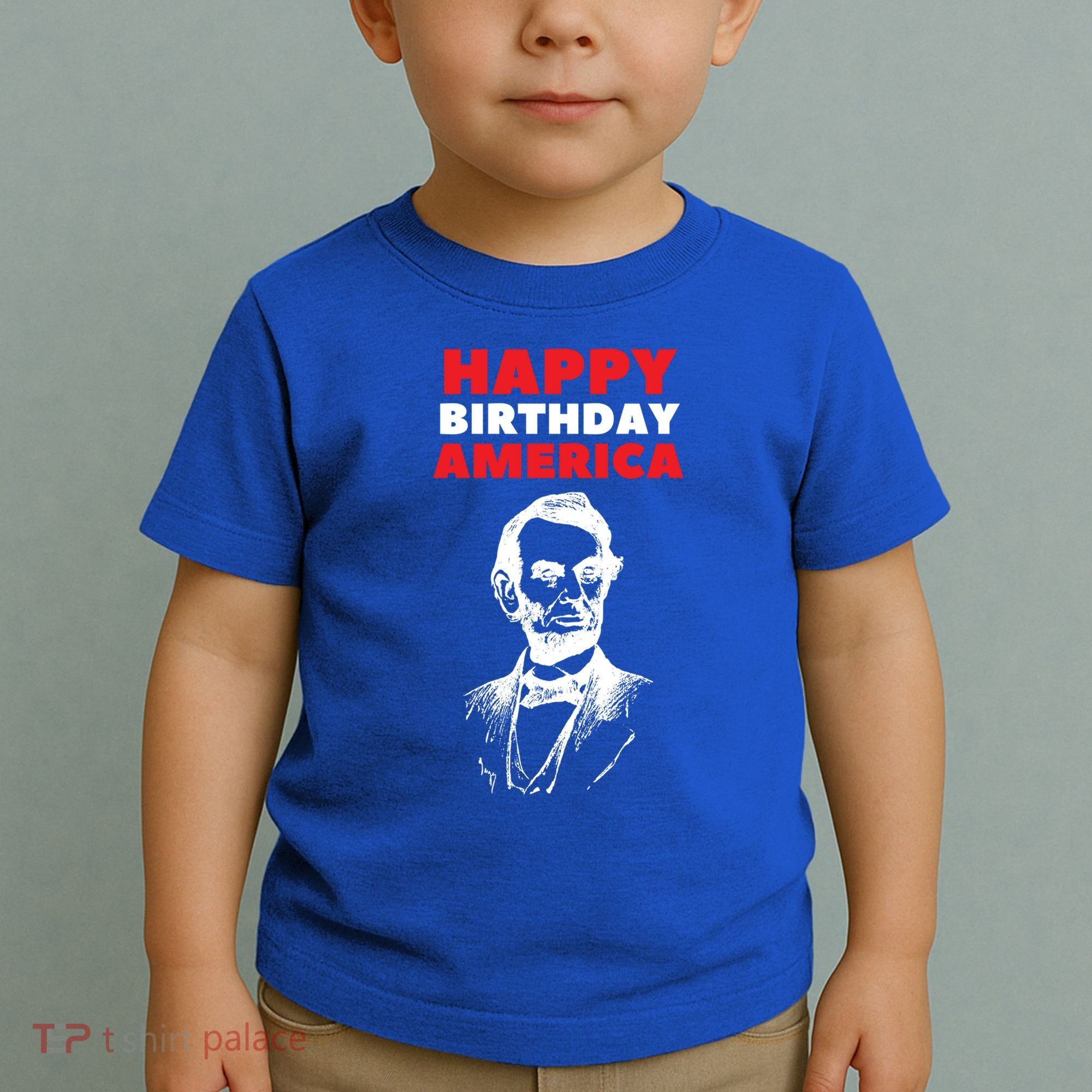 Happy Birthday America Abraham Lincoln Cool Gift Toddler T-Shirt