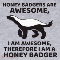Honey Badgers Are Awesome Therefore I Am A Honey Badger Women's Sweatshirt thumb 2