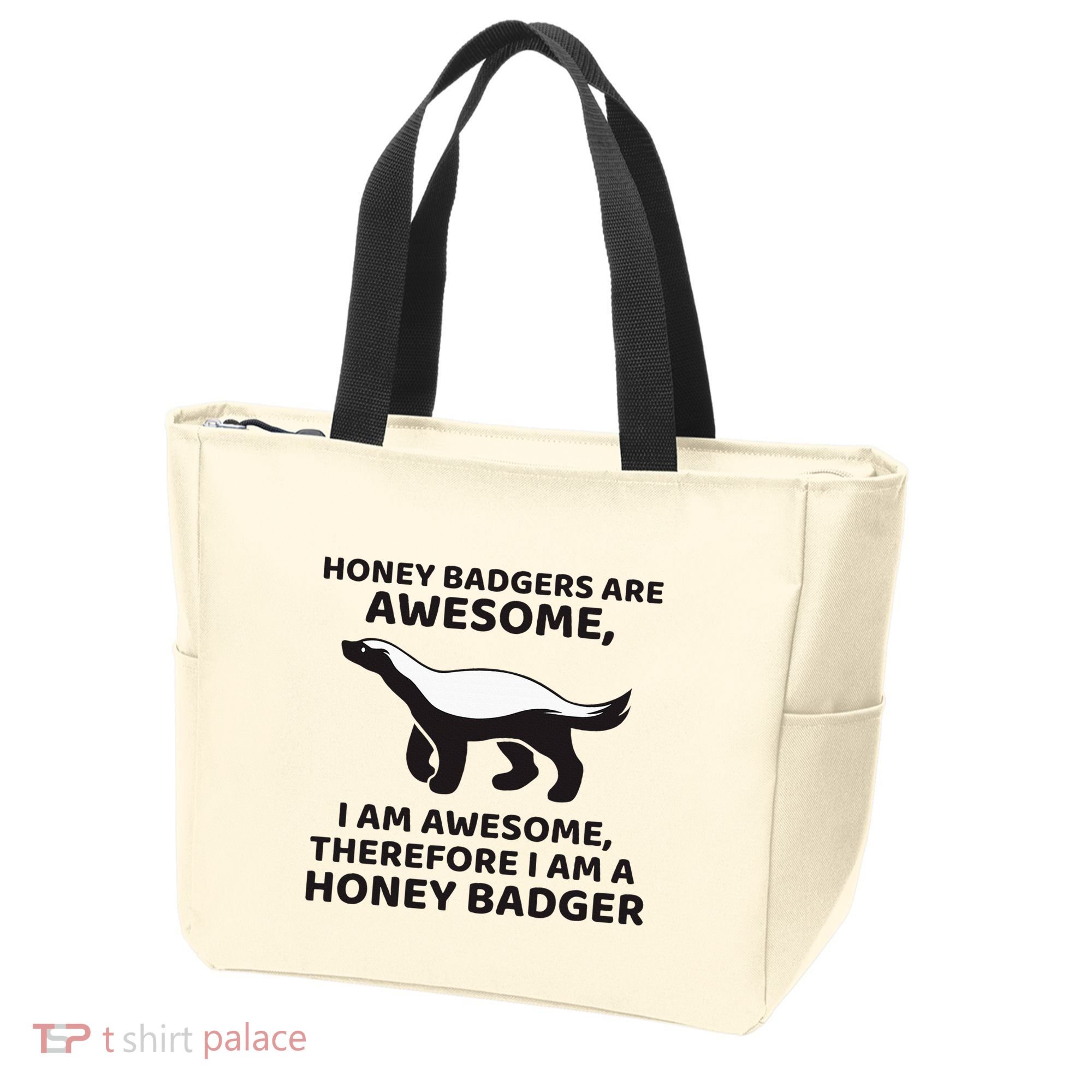 Honey Badgers Are Awesome Therefore I Am A Honey Badger Tote Bag