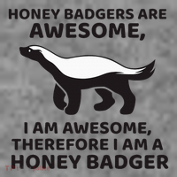 Honey Badgers Are Awesome Therefore I Am A Honey Badger Toddler Hoodie thumb 2