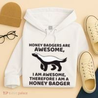 Honey Badgers Are Awesome Therefore I Am A Honey Badger Hoodie thumb 4