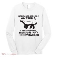 Honey Badgers Are Awesome Therefore I Am A Honey Badger Long Sleeve Shirt thumb 0