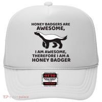 Honey Badgers Are Awesome Therefore I Am A Honey Badger Hat thumb 0