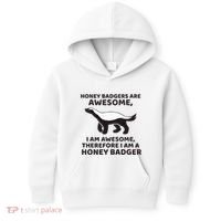 Honey Badgers Are Awesome Therefore I Am A Honey Badger Kids Hoodie thumb 0