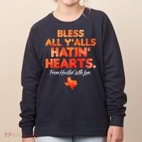 Houston Baseball Bless All Y'alls Hatin' Hearts With Love Women's Sweatshirt thumb 0